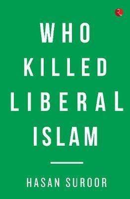 WHO KILLED LIBERAL ISLAM
