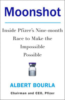 MOONSHOT: Inside Pfizers Nine-month Race to Make the Impossible Possible