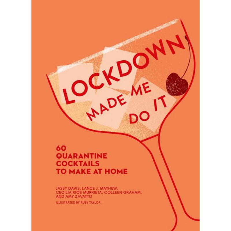 LOCKDOWN MADE ME DO IT: 60 quarantine cocktails to make at home