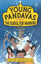 YOUNG PANDAVAS BOOK 2 THE SCHOOL FOR WARRIORS