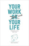 YOUR WORK AND YOUR LIFE