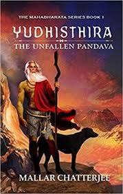 YUDHISTHIRA THE UNFALLEN PANDAVA