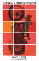 ZEN AND THE ART OF MOTORCYCLE MAINTENANCE 40TH ANN